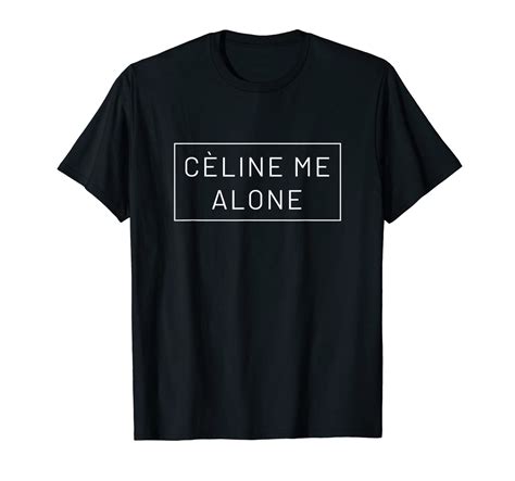 celine me alone t shirt buy online|Tops .